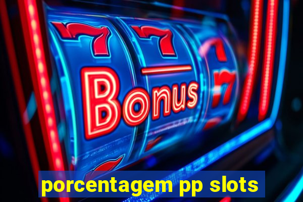 porcentagem pp slots